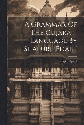 A Grammar Of The Gujart Language By Shpurj Edalj 1