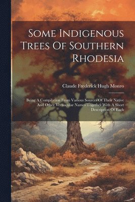 bokomslag Some Indigenous Trees Of Southern Rhodesia