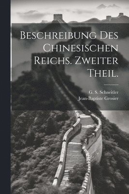 Beschreibung des Chinesischen Reichs. Zweiter Theil. 1