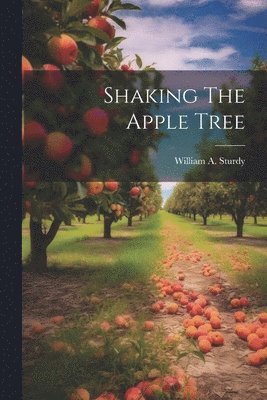 Shaking The Apple Tree 1