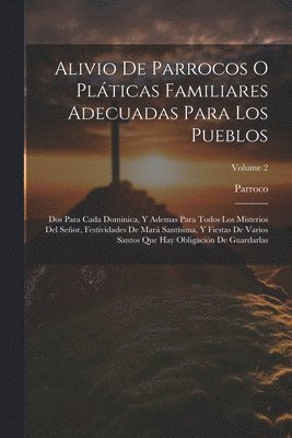 Parroco - Alivio De Parrocos O Pláticas Familiares Adecuadas Para Los Pueblos, Häftad