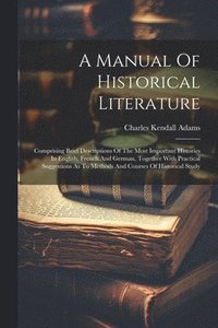 bokomslag A Manual Of Historical Literature