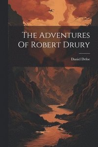 bokomslag The Adventures Of Robert Drury