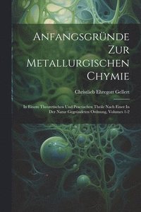 bokomslag Anfangsgrnde Zur Metallurgischen Chymie