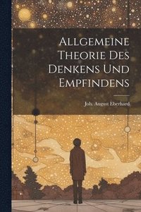 bokomslag Allgemeine Theorie des Denkens und Empfindens