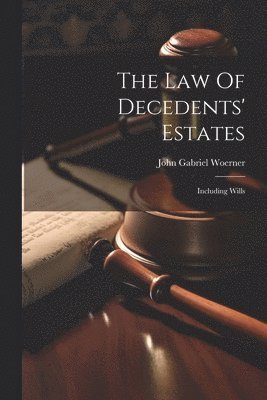 bokomslag The Law Of Decedents' Estates