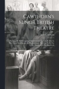 bokomslag Cawthorn's Minor British Theatre