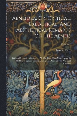 bokomslag Aeneidea, Or, Critical, Exegetical, And Aesthetical Remarks On The Aeneis