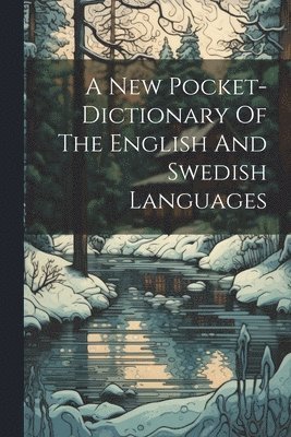 A New Pocket-dictionary Of The English And Swedish Languages 1