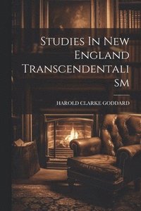 bokomslag Studies In New England Transcendentalism
