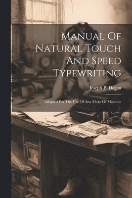 bokomslag Manual Of Natural Touch And Speed Typewriting