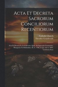 bokomslag Acta Et Decreta Sacrorum Conciliorum Recentiorum