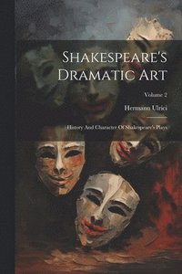 bokomslag Shakespeare's Dramatic Art