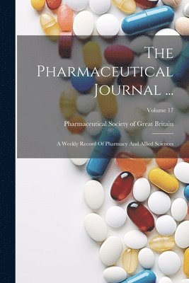 Pharmaceutical Society of Great Britain - Pharmaceutical Journal ..., Häftad