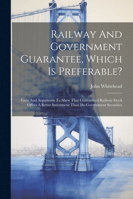 Railway And Government Guarantee, Which Is Preferable? 1