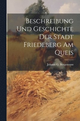 bokomslag Beschreibung und Geschichte der Stadt Friedeberg am Queis