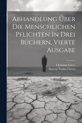 bokomslag Abhandlung ber Die Menschlichen Pflichten In Drei Bchern, vierte Ausgabe