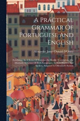 A Practical Grammar Of Portuguese And English 1