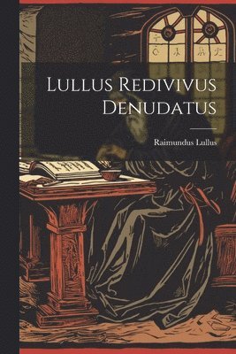 Lullus Redivivus Denudatus 1