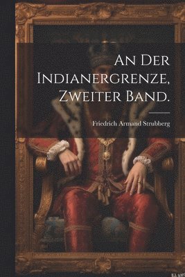 bokomslag An der Indianergrenze, Zweiter Band.