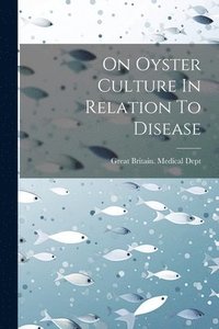 bokomslag On Oyster Culture In Relation To Disease