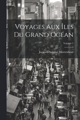 bokomslag Voyages Aux les Du Grand Ocan; Volume 1