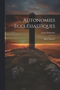 bokomslag Autonomies Ecclsiastiques