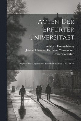 bokomslag Acten Der Erfurter Universitaet