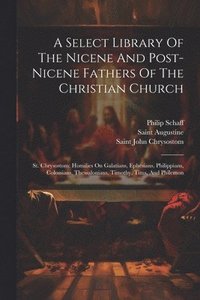 bokomslag A Select Library Of The Nicene And Post-nicene Fathers Of The Christian Church