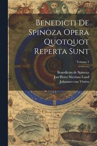 bokomslag Benedicti De Spinoza Opera Quotquot Reperta Sunt; Volume 2