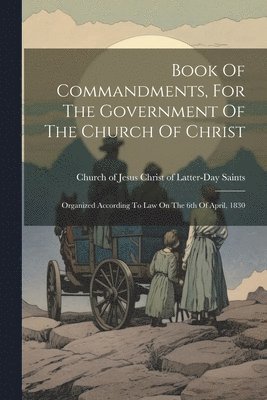 bokomslag Book Of Commandments, For The Government Of The Church Of Christ