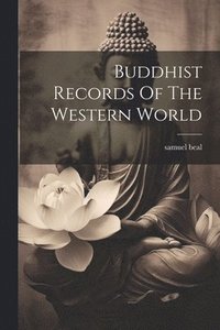bokomslag Buddhist Records Of The Western World