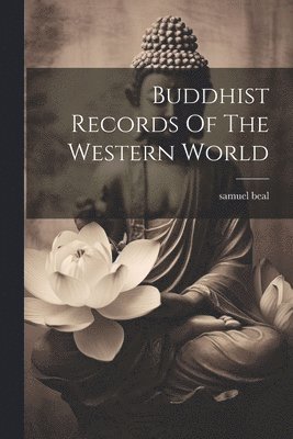 bokomslag Buddhist Records Of The Western World