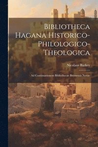 bokomslag Bibliotheca Hagana Historico-philologico-theologica