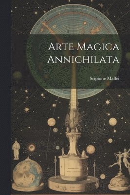 Scipione Maffei - Arte Magica Annichilata, Häftad