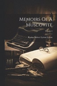 bokomslag Memoirs Of A Muscovite; Volume 2