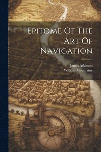 bokomslag Epitome Of The Art Of Navigation