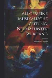 bokomslag Allgemeine Musikalische Zeitung, neunzehnter Jahrgang