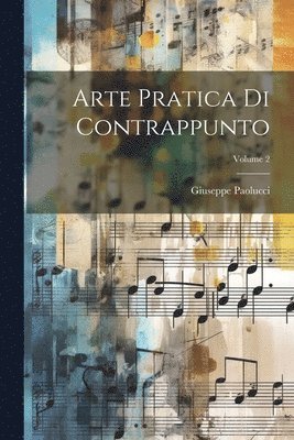 bokomslag Arte Pratica Di Contrappunto; Volume 2