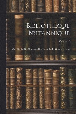 bokomslag Bibliotheque Britannique