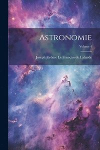 bokomslag Astronomie; Volume 4