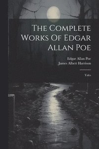 bokomslag The Complete Works Of Edgar Allan Poe