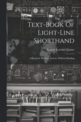 bokomslag Text-book Of Light-line Shorthand