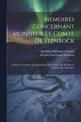 bokomslag Memoires Concernant Monsieur Le Comte De Stenbock