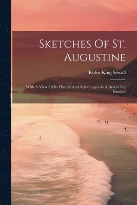 bokomslag Sketches Of St. Augustine