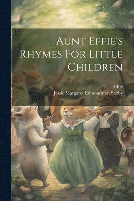 bokomslag Aunt Effie's Rhymes For Little Children