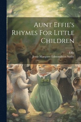 Aunt Effie's Rhymes For Little Children 1
