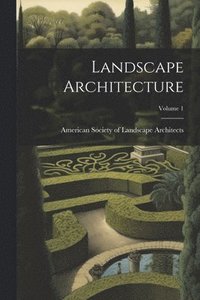bokomslag Landscape Architecture; Volume 1