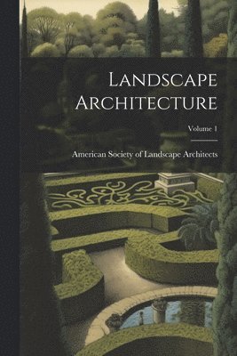 Landscape Architecture; Volume 1