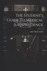 bokomslag Student's Guide To Medical Jurisprudence